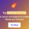 Switch to a Smarter, Safer Browser: Comet
