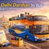 Most Admired Delhi darshan by bus packages in India