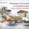 Best tin containers for food packaging manufacturer in India