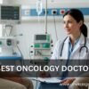 When Should You Visit the Best Oncology Doctor In Noida?