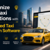 Modernize Your Taxi Operations with Advanced Taxi Dispatch Software