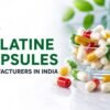 Most rated empty gelatine capsules manufacturer in India